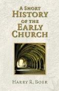 Short History of the Early Church