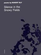 Silence in the Snowy Fields: Poems