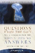 Questions from the God Who Needs No Answers