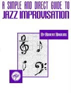 A Simple and Direct Guide to Jazz Improvisation