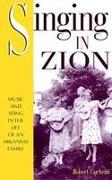 Singing in Zion: Music and Song in the Life of an Arkansas Family