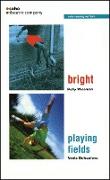 Bright/Playing Fields