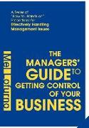 The Managers' Guide to Getting Control of Your Business