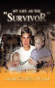 My Life as the "Survivor"
