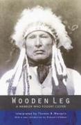 Wooden Leg: A Warrior Who Fought Custer (Second Edition)