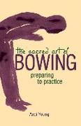 The Sacred Art of Bowing