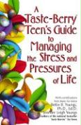 A Taste Berry Teen's Guide to Managing the Stress and Pressures of Life