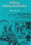 Soldiers, Sutlers, and Settlers: Garrison Life on the Texas Frontier