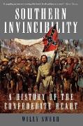 Southern Invincibility: A History of the Confederate Heart