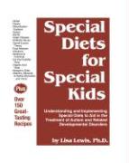 Special Diets for Special Kids: Understanding and Implementing a Gluten and Casein Free Diet to Aid in the Treatment of Autism and Related Development