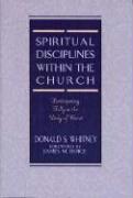 Spiritual Disciplines Within the Church