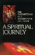 A Spiritual Journey: The Bar Mitzvah and Bat Mitzvah Handbook