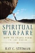 Spiritual Warfare: How to Stand Firm in the Faith