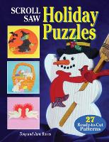 Scroll Saw Holiday Puzzles: 27 Ready-To-Cut Patterns [With Patterns]