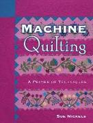 Machine Quilting: A Primer of Techniques