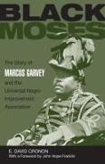 Black Moses: The Story of Marcus Garvey and the Universal Negro Improvement Association