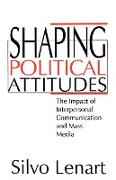 Shaping Political Attitudes