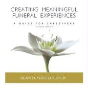 Creating Meaningful Funeral Experiences: A Guide for Caregivers