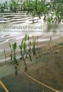 Wetlands of Ireland: Distribution, Ecology, Uses and Economic Value: Distribution, Ecology, Uses and Economic Value