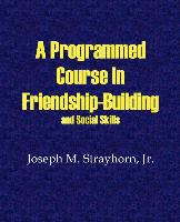 A Programmed Course in Friendship-Building and Social Skills