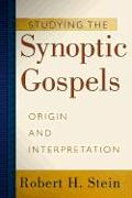 Studying the Synoptic Gospels – Origin and Interpretation