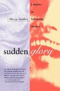 Sudden Glory