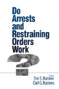 Do Arrests and Restraining Orders Work?