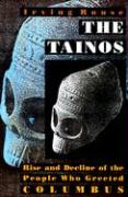 The Tainos: Rise and Decline of the People Who Greeted Columbus