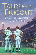 Tales from the Dugout: The Greatest True Baseball Stories Ever Told