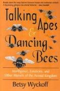 Talking Apes and Dancing Bees
