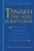 Tanakh-TK: The Holy Scriptures, the New JPS Translation According to the Traditional Hebrew Text