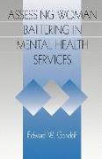 Assessing Woman Battering in Mental Health Services