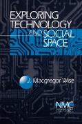 Exploring Technology and Social Space