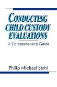 Conducting Child Custody Evaluations: A Comprehensive Guide