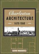 Charleston Architecture: 1670-1860