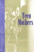 Teen Mothers--Citizens or Dependents?