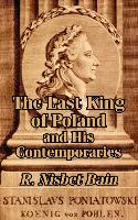 Last King of Poland and His Contemporaries, The