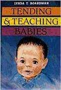 Tending & Teaching Babies