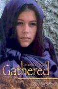 Gathered: A Novel of Ruth