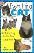 Everything Cat: What Kids Really Want to Know about Cats