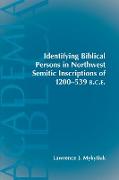 Identifying Biblical Persons in Northwest Semitic Inscriptions of 1200-539 B.C.E