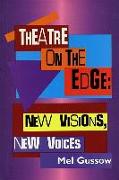 Theatre on the Edge: New Visions, New Voices