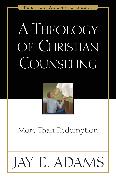 A Theology of Christian Counseling