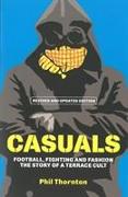 Casuals: Football, Fighting & Fashion: The Story of a Terrace Cult