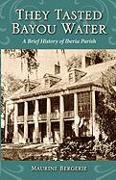 They Tasted Bayou Water: A Brief History of Iberia Parish