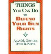 Things You Can Do to Defend Your Gun Rights