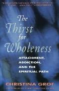 The Thirst for Wholeness