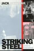 Striking Steel: Solidarity Remembered