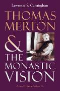 Thomas Merton and the Monastic Vision