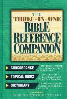 The Three-In-One Bible Reference Companion: Super Value Edition